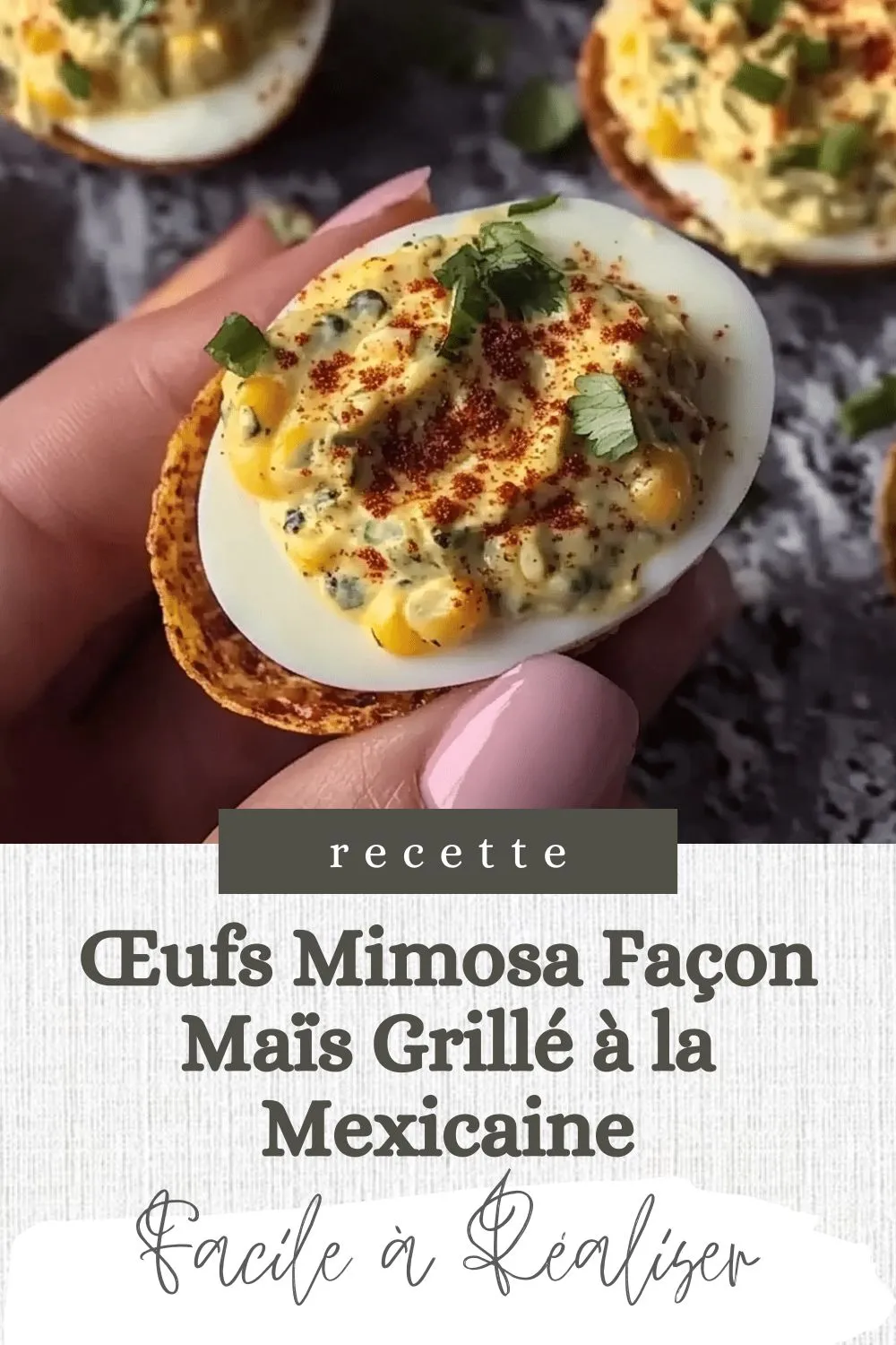 Œufs Mimosa Façon Maïs Grillé à la Mexicaine - recette française facile