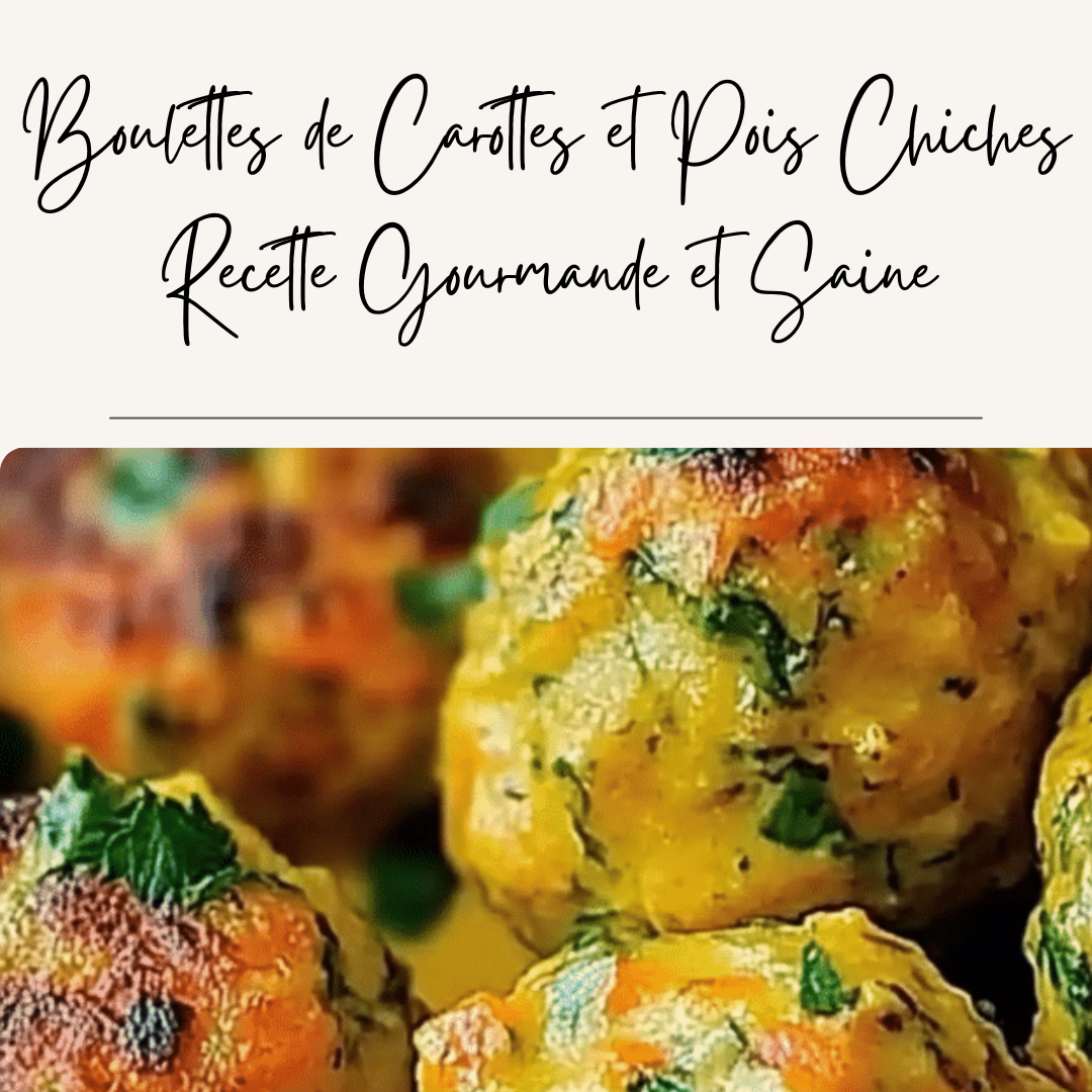 Boulettes de Carottes et Pois Chiches Recette Gourmande et Saine